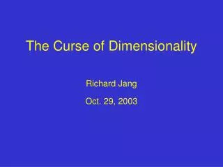 The Curse of Dimensionality
