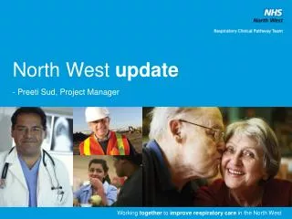 North West update - Preeti Sud, Project Manager