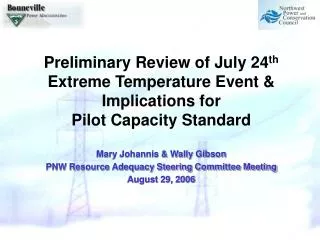 Mary Johannis &amp; Wally Gibson PNW Resource Adequacy Steering Committee Meeting August 29, 2006