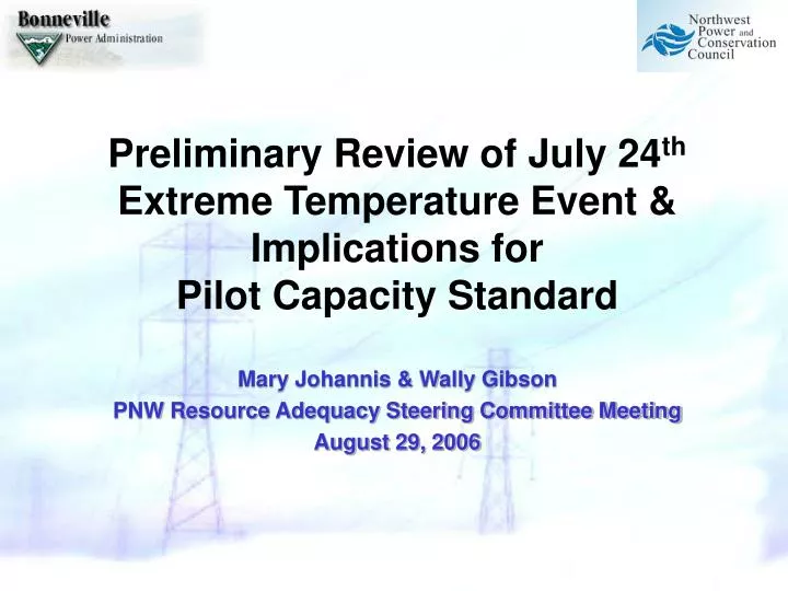preliminary review of july 24 th extreme temperature event implications for pilot capacity standard