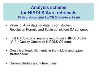 Analysis scheme for HIRDLS/Aura retrievals Valery Yudin and HIRDLS Science Team