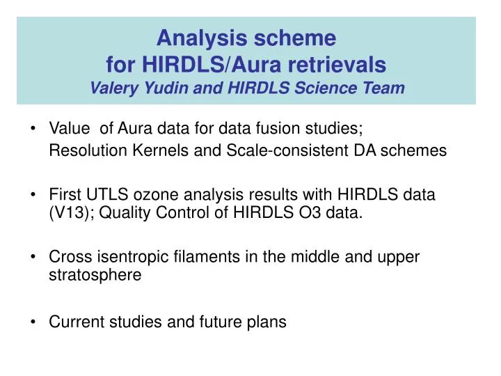 analysis scheme for hirdls aura retrievals valery yudin and hirdls science team