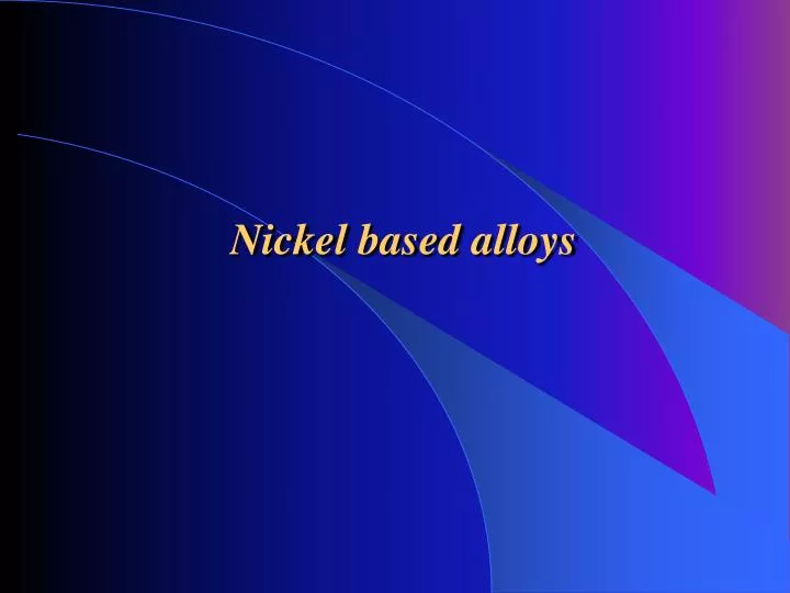 nickel based alloys