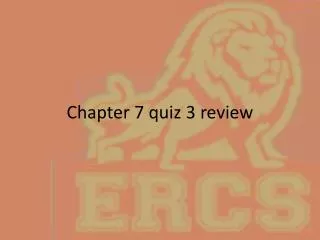 Chapter 7 quiz 3 review