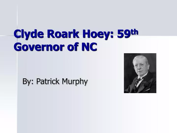 clyde roark hoey 59 th governor of nc
