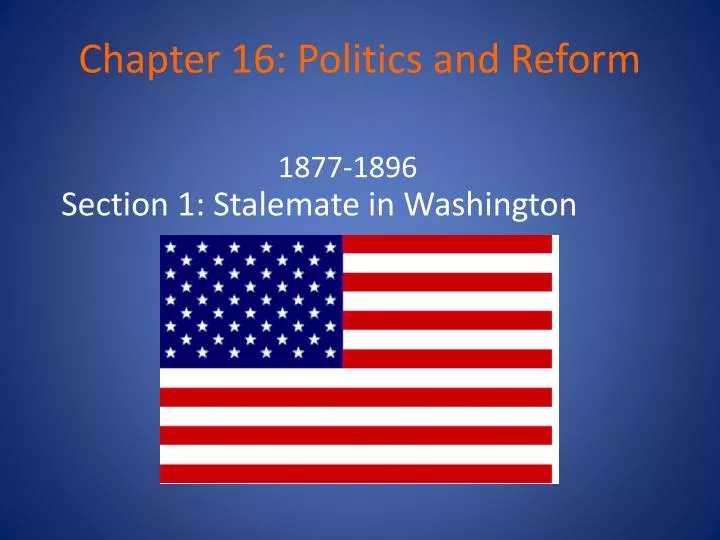 chapter 16 politics and reform