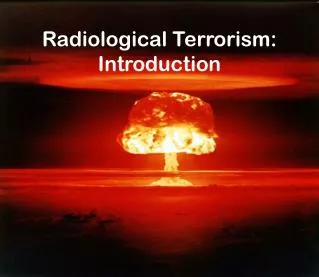 Radiological Terrorism: Introduction