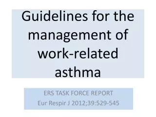 Guidelines for the management of work-related asthma