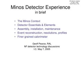 Minos Detector Experience in brief