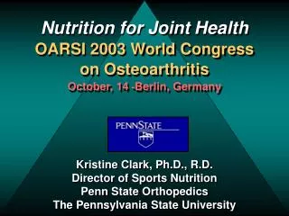 Kristine Clark, Ph.D., R.D. Director of Sports Nutrition Penn State Orthopedics