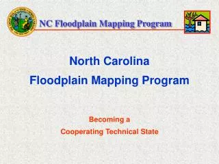 North Carolina Floodplain Mapping Program Becoming a Cooperating Technical State