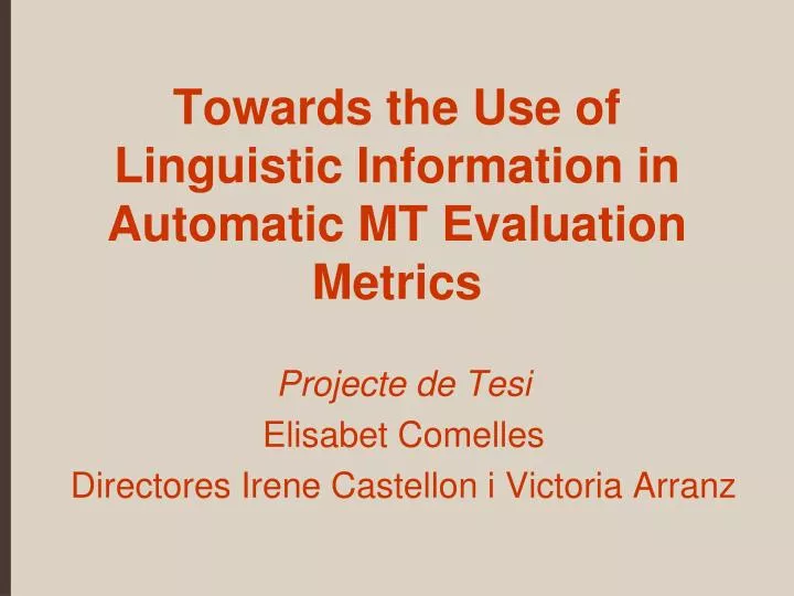 towards the use of linguistic information in automatic mt evaluation metrics
