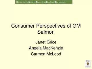 Consumer Perspectives of GM Salmon