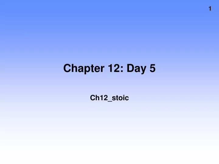 chapter 12 day 5