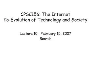 CPSC156: The Internet Co-Evolution of Technology and Society