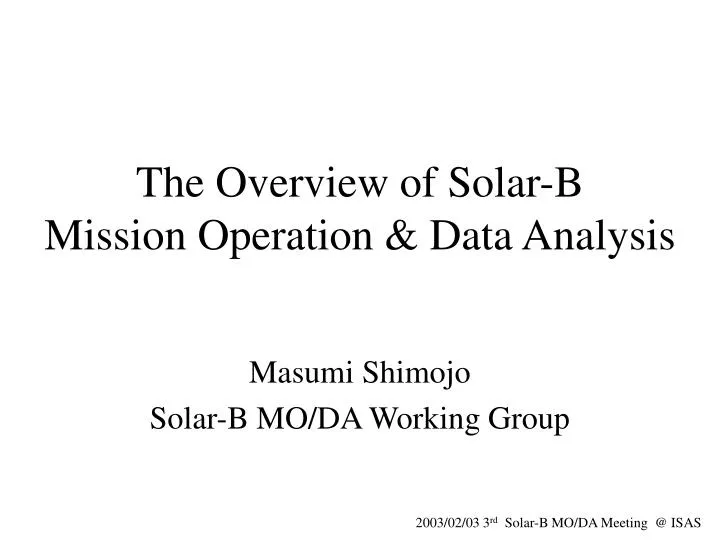 the overview of solar b mission operation data analysis