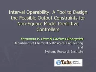 Fernando V. Lima &amp; Christos Georgakis Department of Chemical &amp; Biological Engineering and