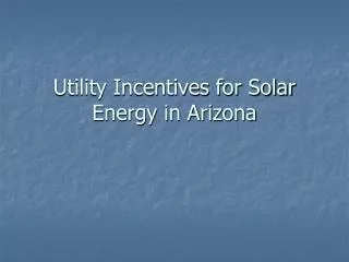 Utility Incentives for Solar Energy in Arizona