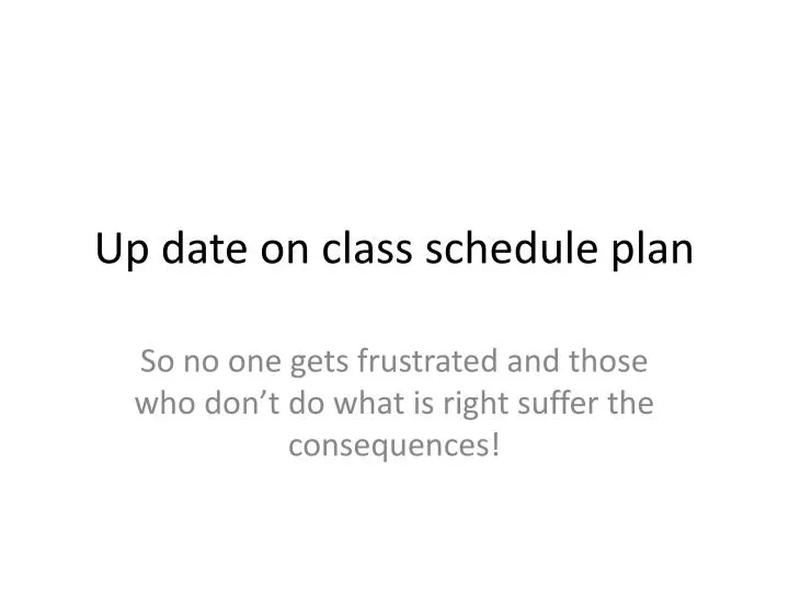 up date on class schedule plan