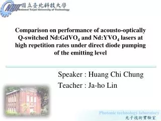 Speaker : Huang Chi Chung Teacher : Ja-ho Lin