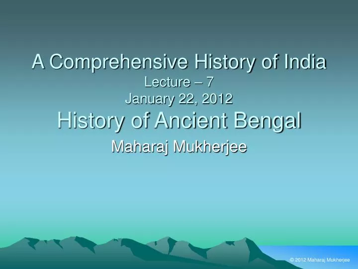 a comprehensive history of india lecture 7 january 22 2012 history of ancient bengal