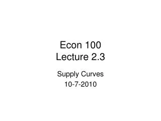 Econ 100 Lecture 2.3