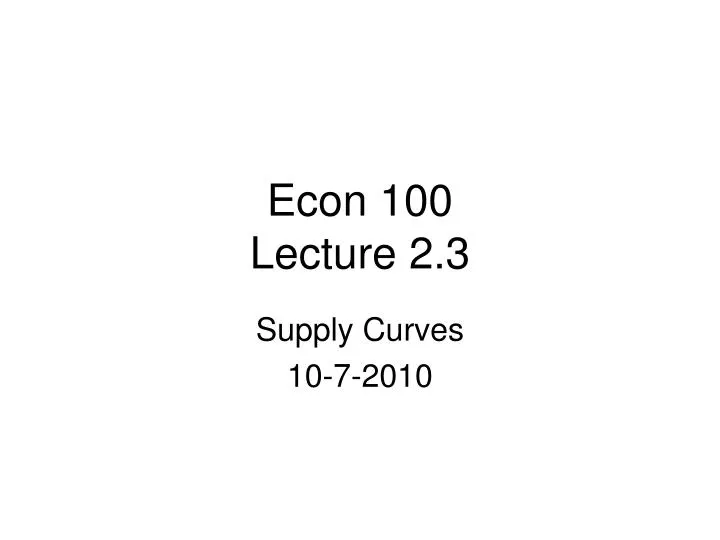 econ 100 lecture 2 3
