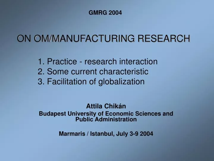 1 practice research interaction 2 s ome current characteristic 3 facilitation of globalization