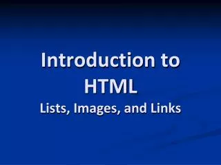 Introduction to HTML Lists, Images, and Links
