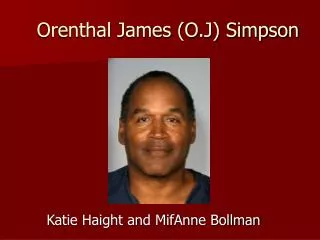 Orenthal James (O.J) Simpson