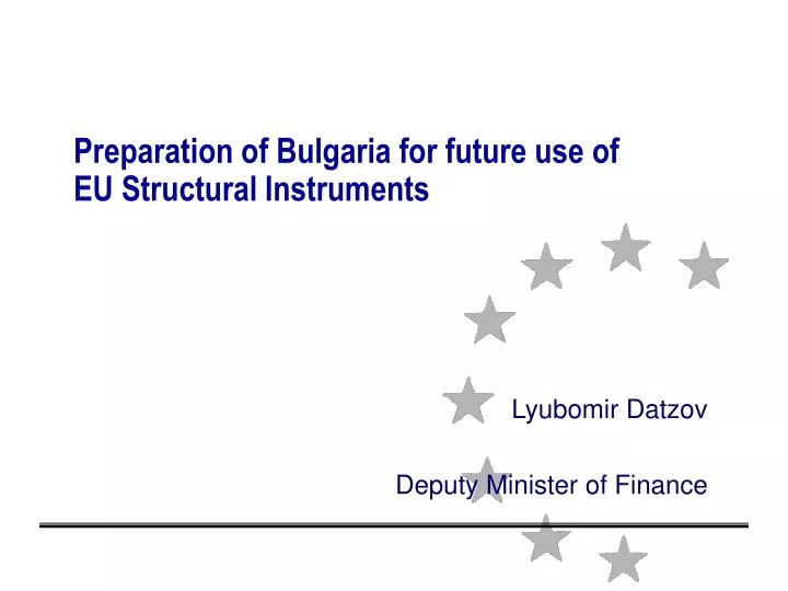 preparation of bulgaria for future use of eu structural instruments