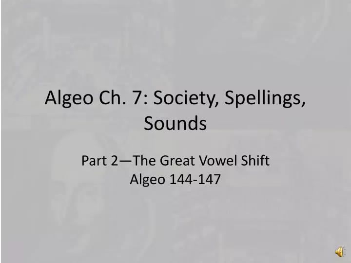 algeo ch 7 society spellings sounds