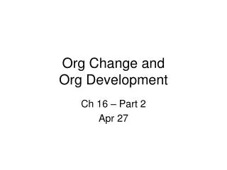 Org Change and Org Development