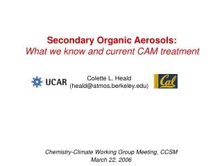 Secondary Organic Aerosols: What we know and current CAM treatment
