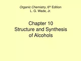 Chapter 10 Structure and Synthesis of Alcohols