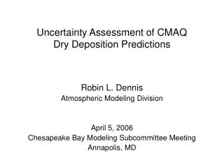 Uncertainty Assessment of CMAQ Dry Deposition Predictions