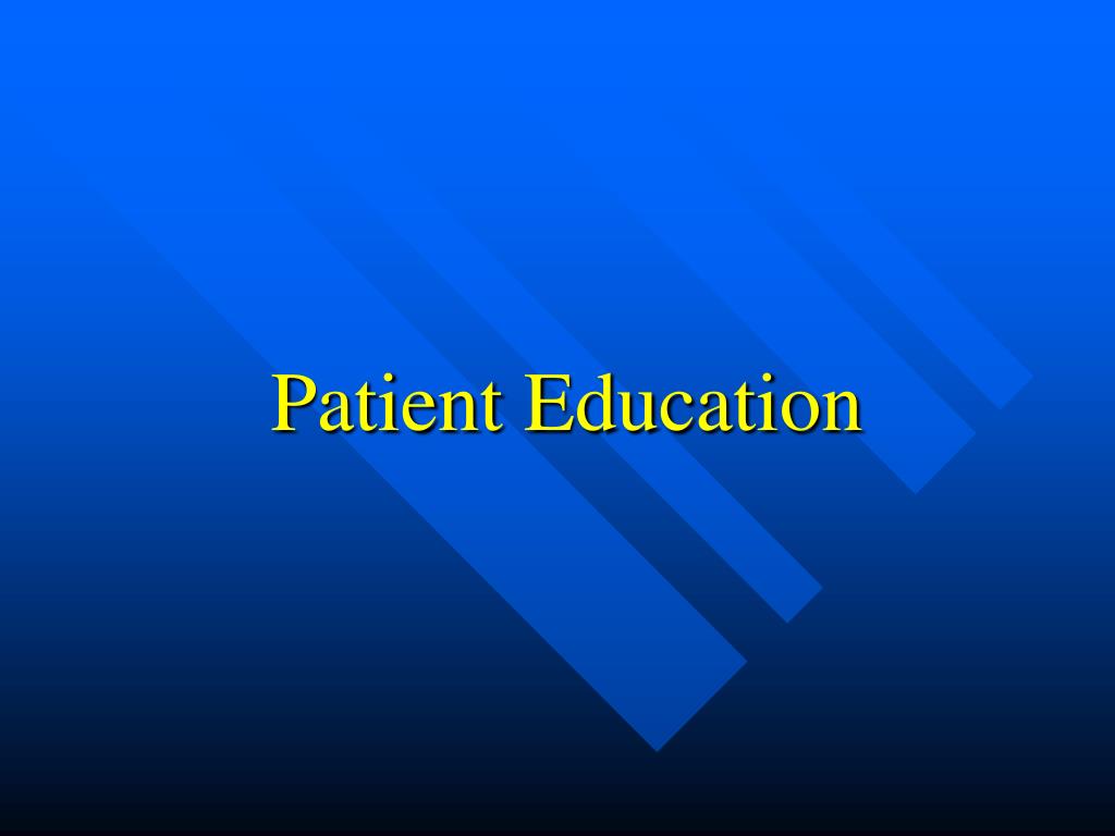 PPT - Patient Education PowerPoint Presentation, free download - ID:4502562