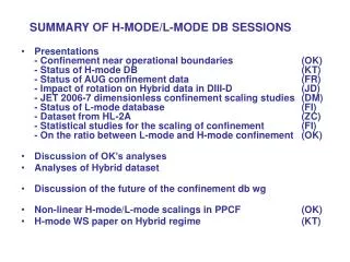 SUMMARY OF H-MODE/L-MODE DB SESSIONS