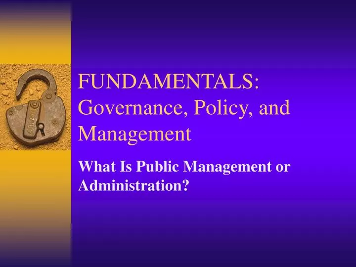 fundamentals governance policy and management