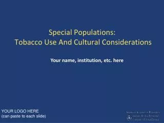 Special Populations: Tobacco Use And Cultural Considerations