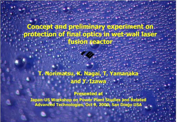 concept and preliminary experiment on protection of final optics in wet wall laser fusion reactor