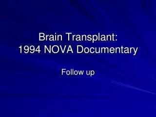 Brain Transplant: 1994 NOVA Documentary