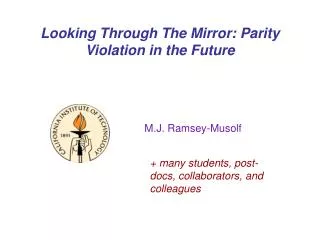 Looking Through The Mirror: Parity Violation in the Future