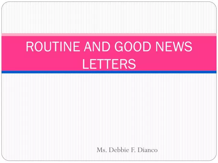 routine and good news letters