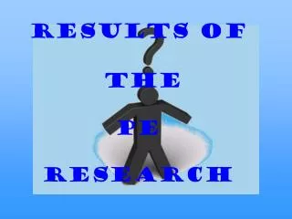 results of the PE research