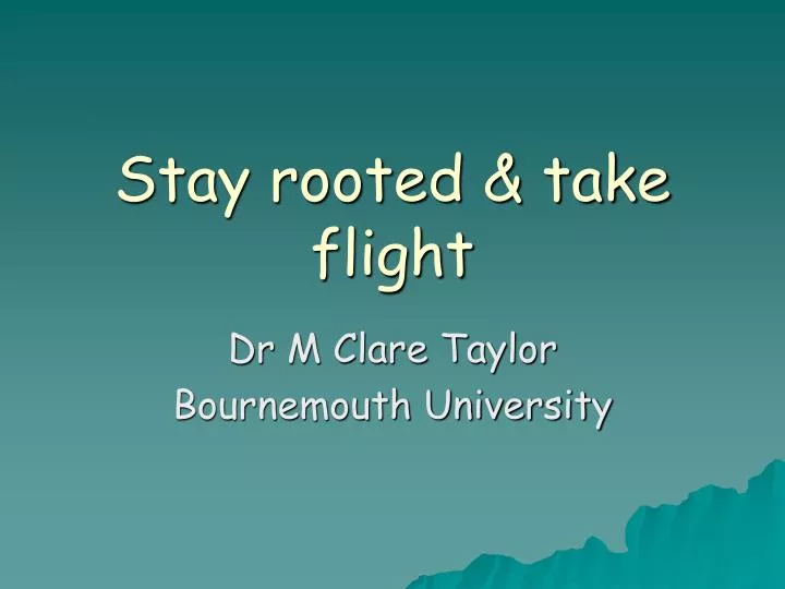 stay rooted take flight