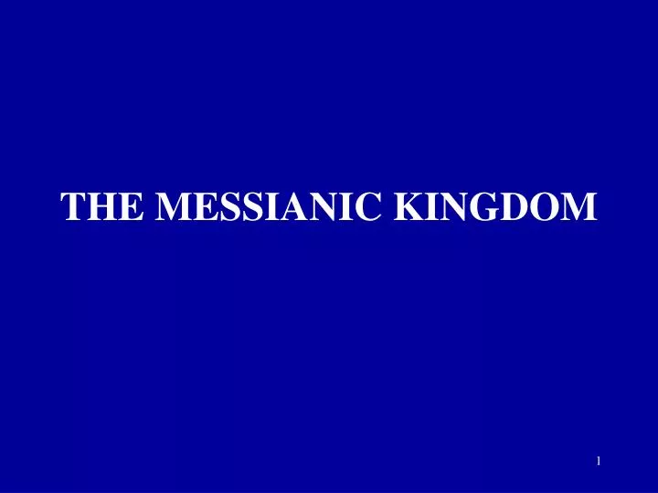 the messianic kingdom