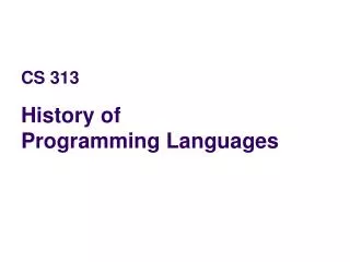 CS 313 History of Programming Languages