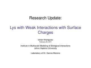 Research Update: Lys with Weak Interactions with Surface Charges
