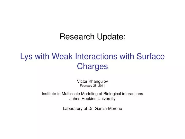 research update lys with weak interactions with surface charges